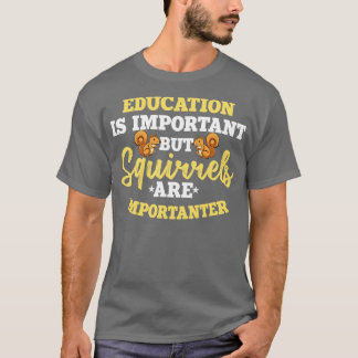 T-shirt L'Éducation Est Importante Pour Les Écureuils