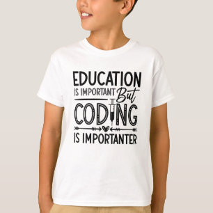 T-shirt L'éducation Médicale sur le codeur est important C