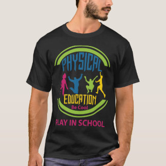 T-shirt L'éducation physique… soit fraîche, jeu à l'école