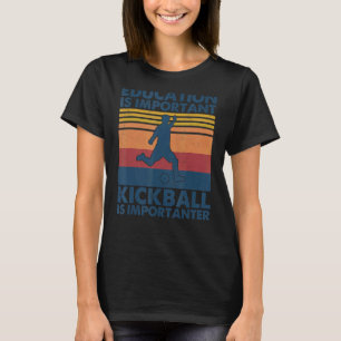 T-shirt L'Éducation vintage Est Importante Le Kickball Est