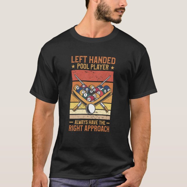 T-shirt Left Handed Pool Player Always Have The Right Appr (Devant)