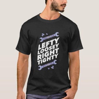 T-shirt Lefty Loosey Droit de l'atelier puissant Citation 