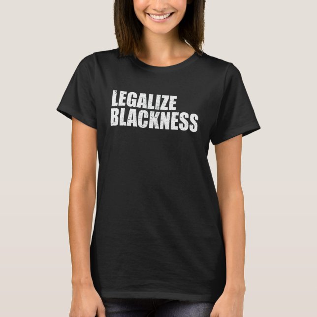 T-shirt Légaliser Être Noir S Noir Histoire Vêtements Pour (Devant)