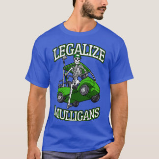T-shirt Légaliser Mulligans Funny Golf Panier Skeleton Gol
