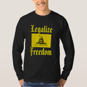T-shirt Légalisez la liberté - ne marchez pas sur moi,