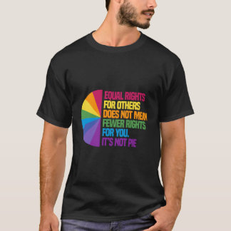 T-shirt L'Égalité Des Droits Pour Les Autres Ne Signifie P
