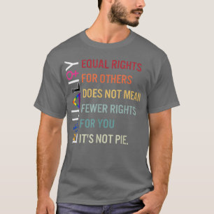 T-shirt l'égalité des droits pour les autres ne signifie p