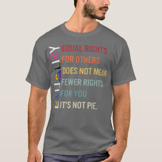 T-shirt l'égalité des droits pour les autres ne signifie p