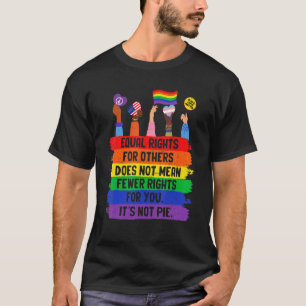T-shirt L'Égalité Des Droits Pour Les Autres Ne Signifie P