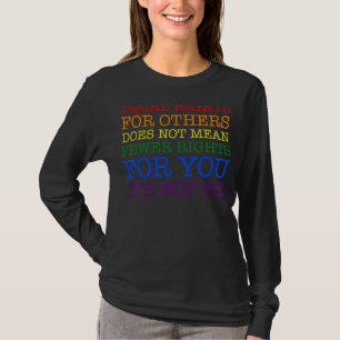 T-shirt L'Égalité Des Droits Pour Les Autres Ne Signifie P