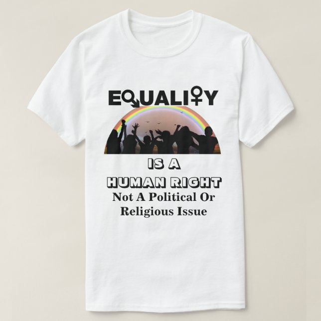 T-SHIRT L'ÉGALITÉ EST UN DROIT HUMAIN........... (Design devant)