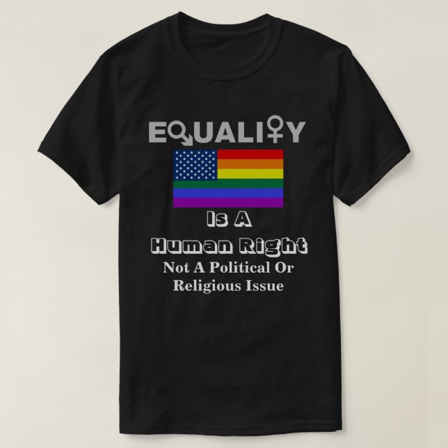 T-shirt L'ÉGALITÉ Est Un Droit Humain....... (Design devant)