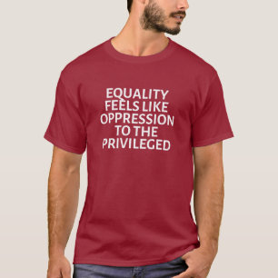 T-shirt l'égalité ressemble à l'oppression