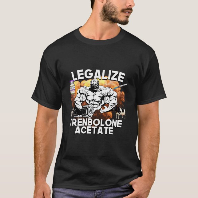 T-shirt Legalize Trenbolone Acetate Steroid Tren Gym Jim (Devant)