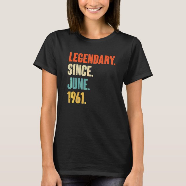 T-shirt Légendaire depuis juin 1961 61 ans 61e anniversair (Devant)