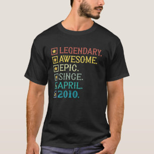 T-shirt Legendary Awesome Epic Since April 2010 12Th Birth
