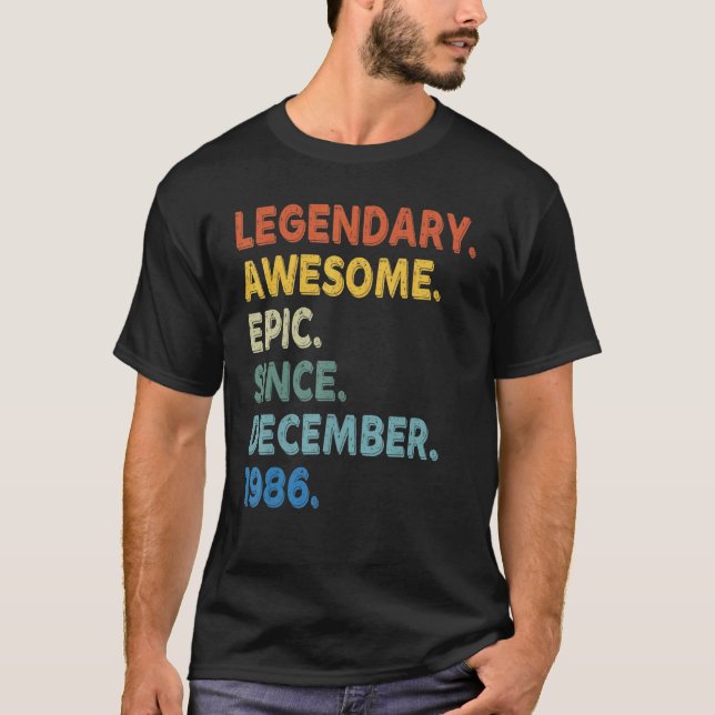 T-shirt Legendary Awesome Epic Since December 1986 Birthda (Devant)