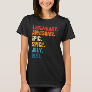 T-shirt Legendary Awesome Epic Since July 1951