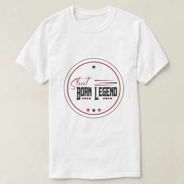 T-shirt légende née dans la rue (Design devant)