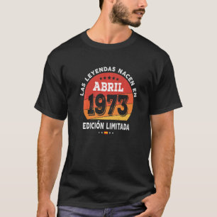 T-shirt Légendes Nées En Avril 1973 49e Anniversaire 49 An