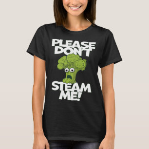T-shirt Légumes S'il vous plaît ne me vapeur Brocoli effra