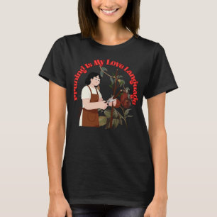 T-shirt L'élagage est mon langage de l'amour Citation drôl