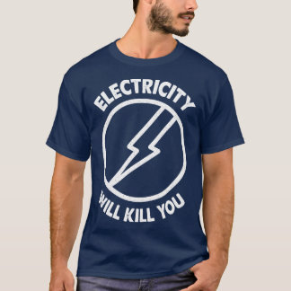 T-shirt L'électricité vous tuera la typographie