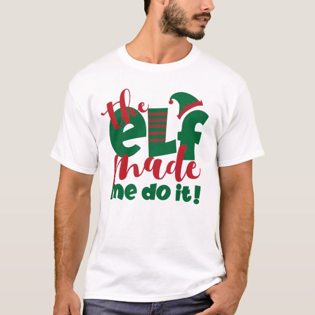 T-shirt L'Elfe M'A Fait Le Faire (Devant)