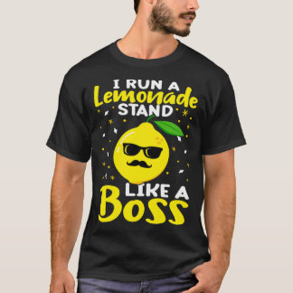 T-shirt Lemonade Stand I Run A Lemonade Stand Like A Boss