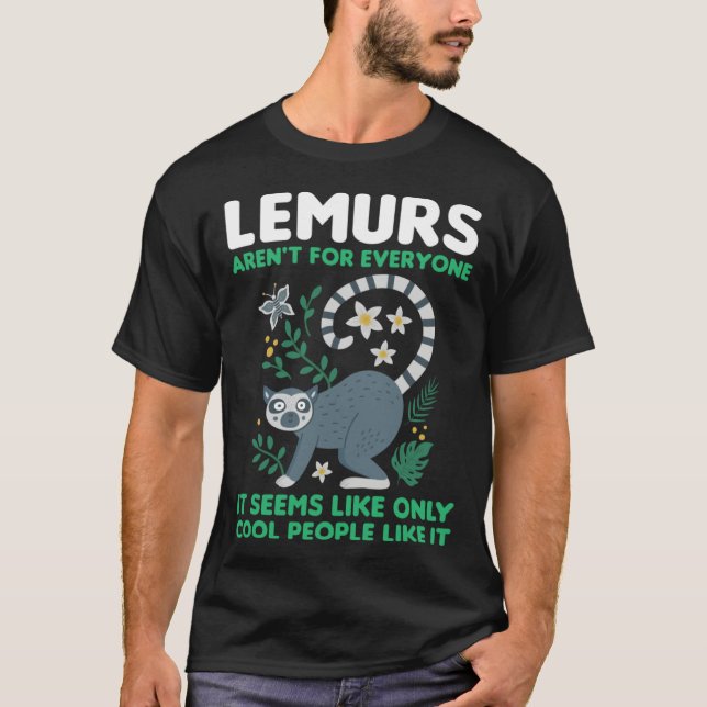 T-shirt lemurs aren't for everyone it seems like lemurs (Devant)