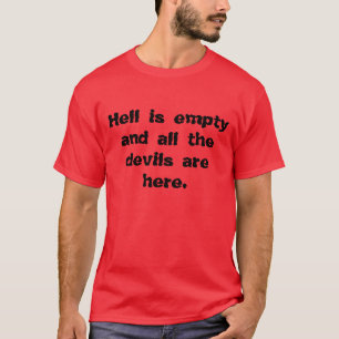 T-shirt L'enfer est vide...