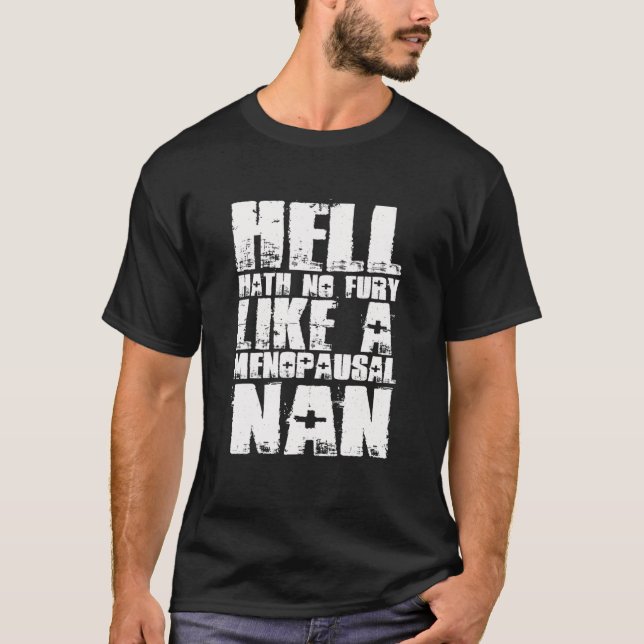 T-shirt L'Enfer N'A Pas De Furie Comme Un Nan Menopausal,  (Devant)