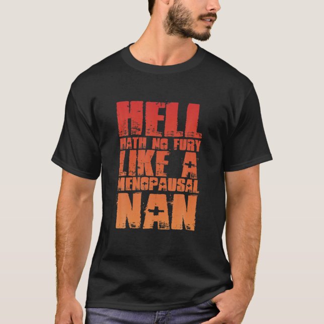 T-shirt L'Enfer N'A Pas De Furie Comme Un Nan Menopausal,  (Devant)