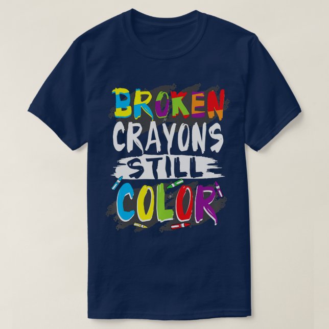 T-shirt L'enseignant d'autisme cassé Crayons toujours Coul (Design devant)