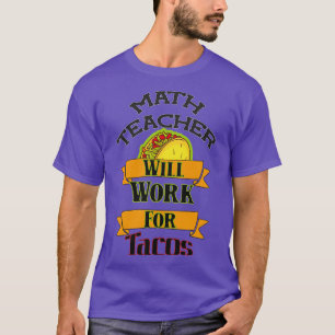 T-shirt L'Enseignant Math Travaillera Pour Tacos