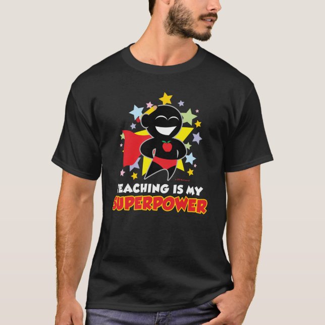 T-shirt L'enseignement est la ma superpuissance (Devant)