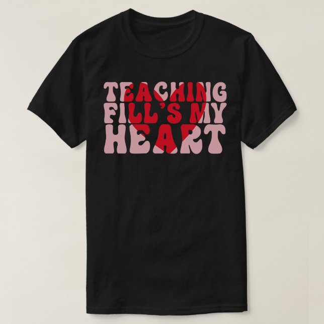 T-shirt L'enseignement remplit mon coeur (Design devant)