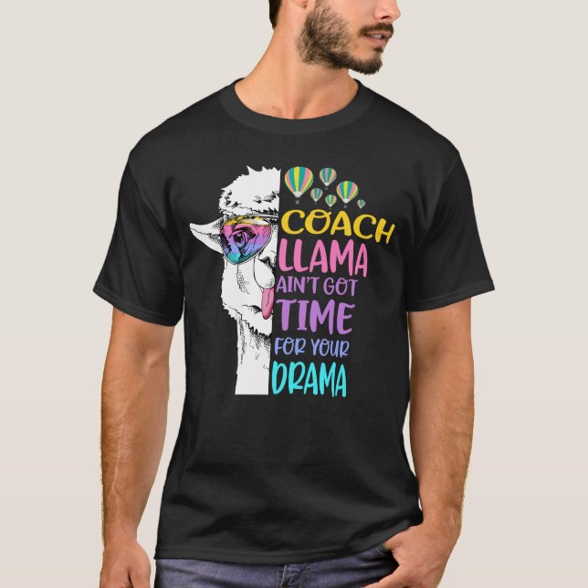 T-shirt L'entraîneur Llama Ain n'a pas le temps pour votre (Devant)