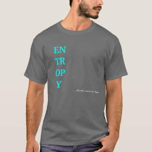 T-shirt L'ENTROPIE,… la seule constante est changement
