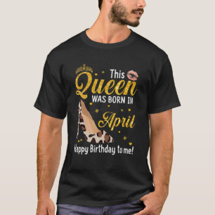 T-shirt Leopard Cette Reine Est Née En Avril Joyeux Annive