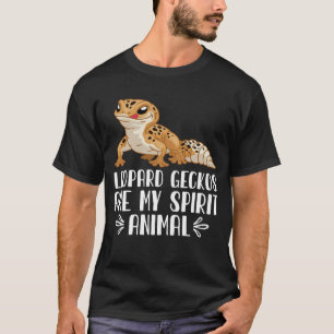 T-shirt Leopard Geckos Are My Spirit Animal