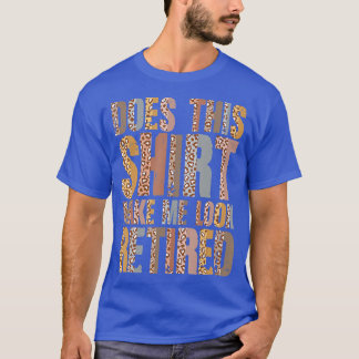 T-shirt Leopard Me Fait Apparaître Retraité