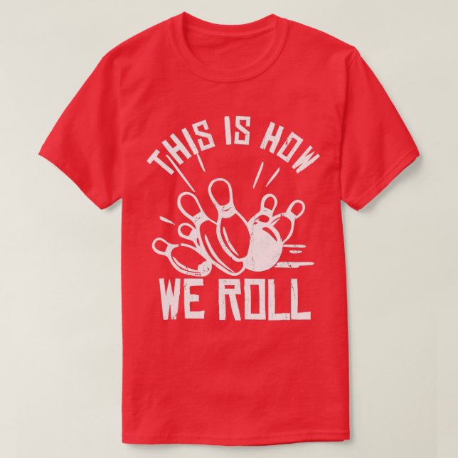 T-shirt L'Équipe De Bowling Drôle C'Est Comme Ça Que Nous  (Design devant)
