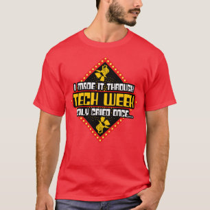 T-shirt L'équipe technique l'a fait à travers la semaine d