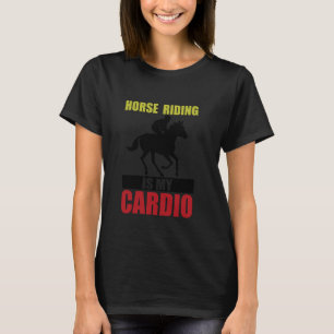 T-shirt L'équitation est mon cardio à cheval Étalon