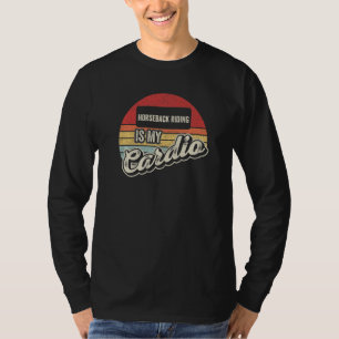T-shirt L'équitation Est Mon Cardio Vintage Rétro Cheval