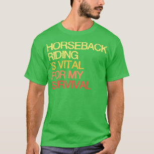 T-shirt L'Équitation Est Vital Pour Ma Survie