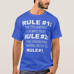T-shirt L'ergonomiste a toujours raison Cadeau drôle ergon