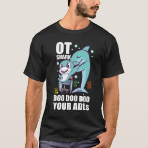 T-shirt L'ergothérapeute Ot Shark Doo Doo Doo Votre