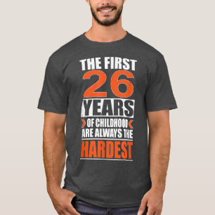 T-shirt Les 26 premières années d'enfance sont toujours le